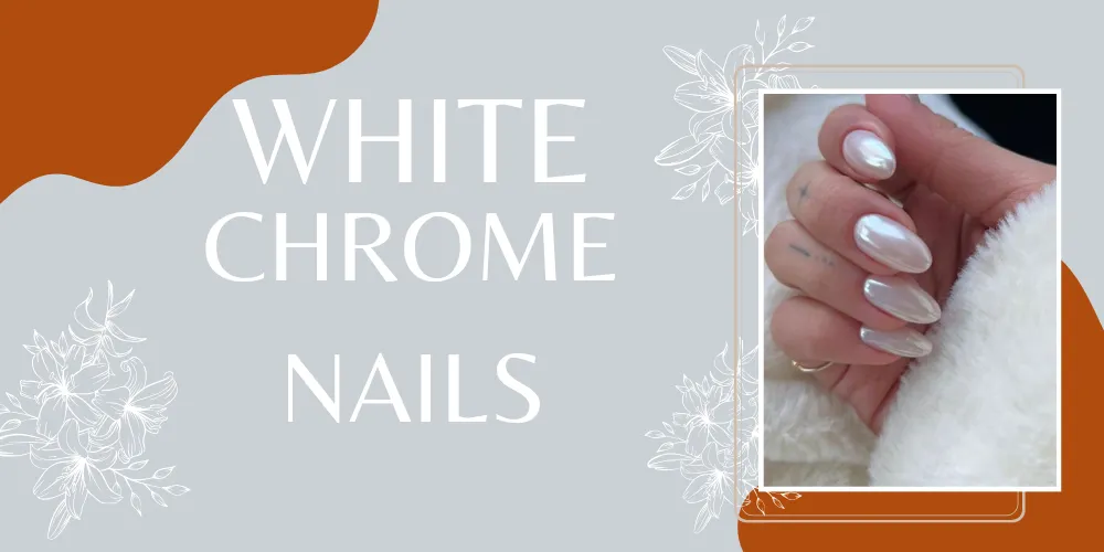 CHROME WHITE NAILS